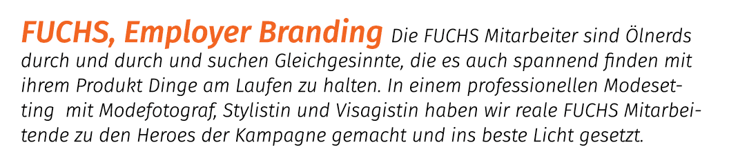 FUCHS, Employer Branding Die FUCHS Mitarbeiter sind lnerds durch und durch und suchen Gleichgesinnte, die es auch sp...