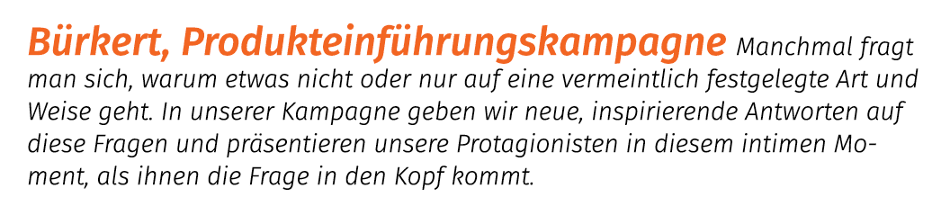 B rkert, Produkteinf hrungskampagne Manchmal fragt man sich, warum etwas nicht oder nur auf eine vermeintlich festgel...